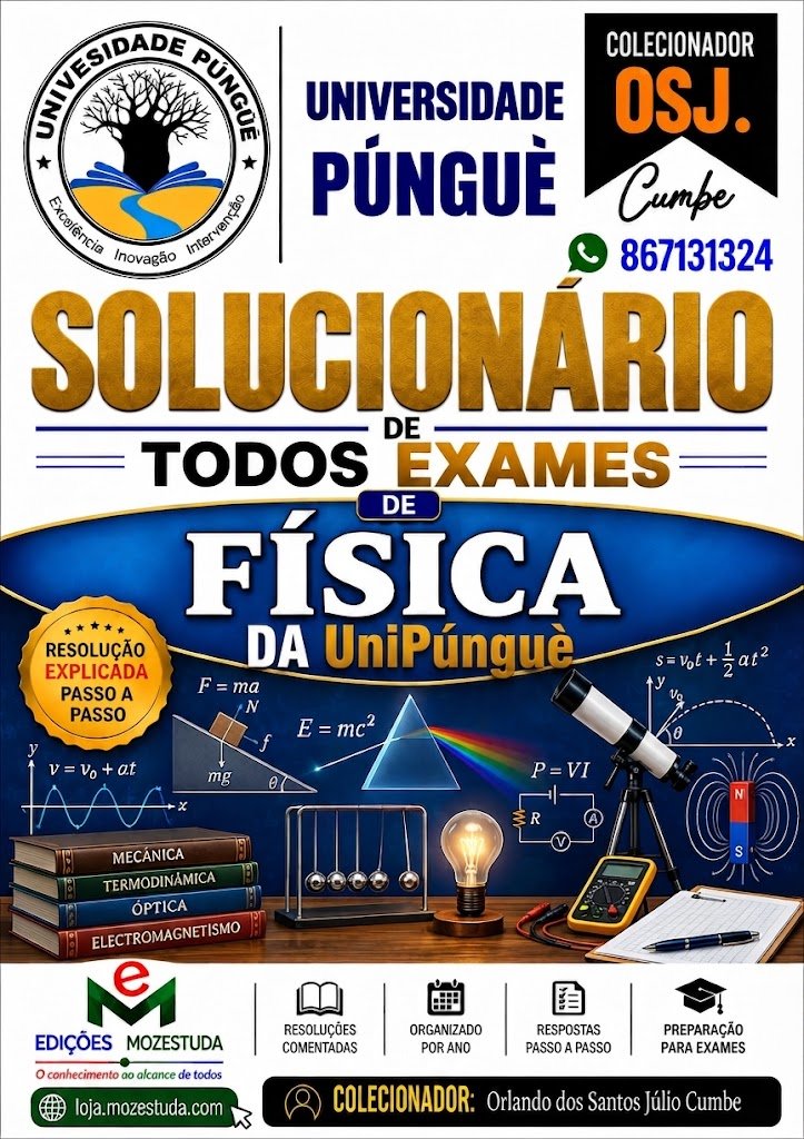Solucionário de Exames de Física da UniPúnguè em PDF (Livro Resolução)